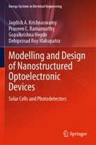 Hegd, Gopalkrishna Hegde, Jagdish A Krishnaswamy, Jagdish A. Krishnaswamy, Debiprosad Roy Mahapatra, Praveen C Ramamurthy... - Modelling and Design of Nanostructured Optoelectronic Devices