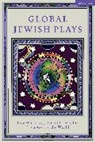 Philip Arditti, Berthe Benichou-Aboulker, Berthe Bénichou-Aboulker, L M Feldman, Hana Vazana Grunwald, Sarah Waisvisz... - Global Jewish Plays: Five Works by Jewish Playwrights from around