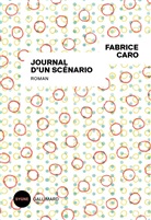 Fabrice Caro, Caro Fabrice - Journal d'un scénario