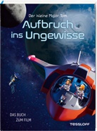 Bernd Flessner, Stefan Lohr, Peter Popp, Stefan Lohr - Der kleine Major Tom. Aufbruch ins Ungewisse