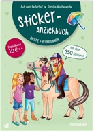 Anna-Lena Kühler, Julia Reindl, Anna-Lena Kühler - Sticker-Anziehbuch. Beste Freundinnen. Auf dem Reiterhof / Durchs Wochenende