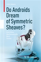 Colin Adams - Do Androids Dream of Symmetric Sheaves?