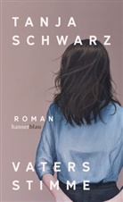 Tanja Schwarz - Vaters Stimme