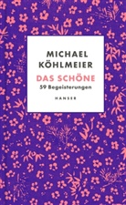 Michael Köhlmeier - Das Schöne