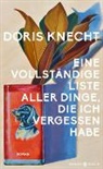 Doris Knecht - Eine vollständige Liste aller Dinge, die ich vergessen habe