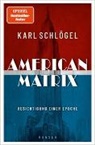 Karl Schlögel - American Matrix