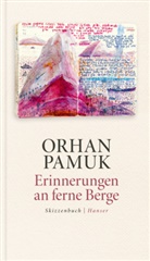 Orhan Pamuk - Erinnerungen an ferne Berge