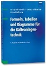 Hans-Joachim Breidert, Michael Hoffmann - Formeln, Tabellen und Diagramme für die Kälteanlagentechnik