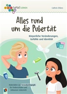 Cathrin Ehlers, Nicole Schrottge - Alles rund um die Pubertät. Körperliche Veränderungen, Gefühle und Identität