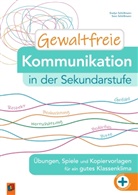 Evelyn Schöllmann, Sven Schöllmann - Gewaltfreie Kommunikation in der Sekundarstufe