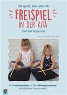 Gaby Fischer-Düvel, Nina Held - Ich spiele, also lerne ich - Freispiel in der Kita sinnvoll begleiten