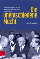 Frank Schorkopf - Die unentschiedene Macht