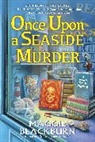 Maggie Blackburn - Once Upon a Seaside Murder