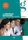 Dominique Abry, Dominique Chalaron Abry, ABRY/CHALARON, Marie-Laure Chalaron - La nouvelle grammaire des premiers temps, A1-A2