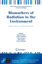 Tom Cresswell, Carmel E Mothersill, Carmel E. Mothersill, Gohar Tsakanova, Gohar Tsakanova et al, Gayle E. Woloschak... - Biomarkers of Radiation in the Environment
