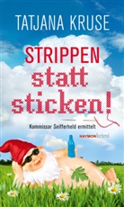 Tatjana Kruse, Manfred Rebhandl, Kruse Tatjana - Strippen statt sticken!