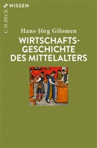 Hans-Jörg Gilomen - Wirtschaftsgeschichte des Mittelalters