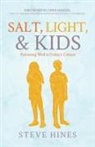 Steve Hines, Tbd - Salt, Light, & Kids