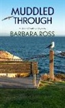 Barbara Ross - Muddled Through