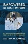 Cristina M Ramirez, Cristina M. Ramirez - Empowered By Discomfort