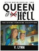 V. Lynn - Queen of Hell: The Divine Feminine Deception