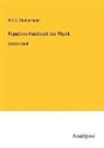 W F a Zimmermann, W. F. A. Zimmermann - Populäres Handbuch der Physik