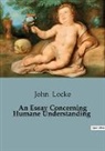 John Locke - An Essay Concerning Humane Understanding
