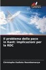 Christophe KADIATA NSOMBAMANYA - Il problema della pace in Kant: implicazioni per la RDC
