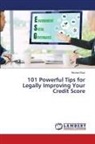 Nishant Baxi - 101 Powerful Tips for Legally Improving Your Credit Score
