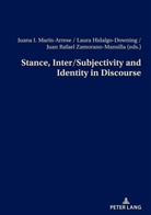 La Hidalgo-Downing, Laura Hidalgo-Downing, Juana I. Marin-Arrese, J Rafael Zamorano-Mansilla, Juan Rafael Zamorano-Mansilla, Juan Rafael Zamorano-Mansilla - Stance, Inter/Subjectivity and Identity in Discourse