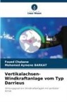 Mohamed Aymene Barkat, Foued Chabane - Vertikalachsen-Windkraftanlage vom Typ Darrieus