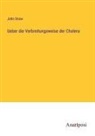 John Snow - Ueber die Verbreitungsweise der Cholera