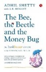A. R. Hemant, Adhil Shetty - THE BEE, THE BEETLE AND THE MONEY BUG