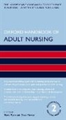Maria Flynn, Dave Mercer, Maria Flynn, Maria (Senior Lecturer Flynn, Flynn Maria, Dave Mercer... - Oxford Handbook of Adult Nursing