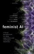 Browne, Cave, Drage, McInerney, Jude Browne, … - Feminist Ai Critical Perspectives on Algorithms, Data, and Intelligent Machines