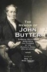 Dee Tracey and Mike Tracey - The Memoir of John Butter: Surgeon, Militiaman, Sportsman and Founder of the Plymouth Royal Eye Infirmary