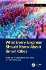 Mohamad Kassab, Valdemar Vicente Graciano Neto, Valdemar Vicente Graciano Kassab Neto - What Every Engineer Should Know About Smart Cities