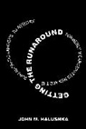 John M. Halushka, John Michael Halushka - Getting the Runaround