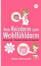 Dieter Röhmwohl, Dieter Röhmwohl - Vom Reizdarm zum Wohlfühldarm: Darmweh ade - mit Darmsanierung zu mehr Lebensqualität