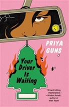 Priya Guns - Your Driver Is Waiting