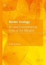 Ila Nicole Sheren - Border Ecology