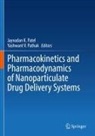 Jayvadan K Patel, Jayvadan K. Patel, Yashwant V. Pathak, V Pathak - Pharmacokinetics and Pharmacodynamics of Nanoparticulate Drug Delivery Systems