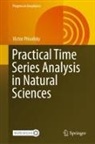 Victor Privalsky - Practical Time Series Analysis in Natural Sciences