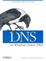 Robbie Allen, Matt Larson, Cricket Liu, Liu Cricket - DNS on Windows Server 2003