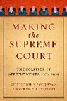 Cameron, Kastellec, Charles M. Cameron, Charles M. (Professor of Politics and Pub Cameron, Cameron Charles M., Jonathan P. Kastellec - Making the Supreme Court