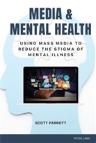 Scott Parrott, Gary L. Kreps, Gary L Kreps - Media & Mental Health