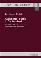 Sule Karatas Görücü, Hans Lilie - Assistierter Suizid in Deutschland, BVerfGE 153, 182 als Ausgangspunkt für eine gesetzliche Neuregelung