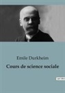 Emile Durkheim - Cours de science sociale
