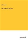 John Ruskin - The Ethics of the Dust