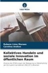 Carolina Andion, Rubens Lima Moraes - Kollektives Handeln und soziale Innovation im öffentlichen Raum